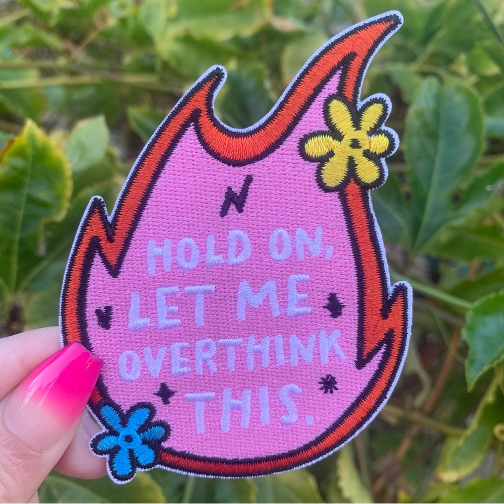 “Hold On Let Me Overthink This” Embroidery Iron on Patch, ADHD, Mental Health